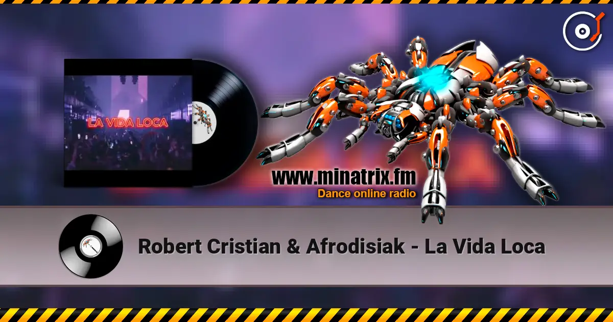 Robert Cristian & Afrodisiak - La Vida Loca 高品质在线收听 | Minatrix.FM