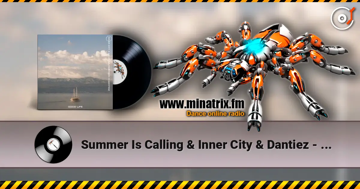 Summer Is Calling & Inner City & Dantiez - Good Life (feat. Kevin Saunderson) жоғары сапада онлайн тыңдау | Minatrix.FM