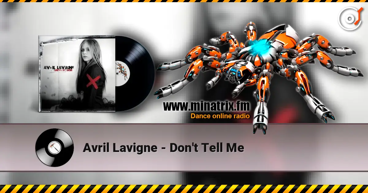 Avril Lavigne - Don't Tell Me жоғары сапада онлайн тыңдау | Minatrix.FM