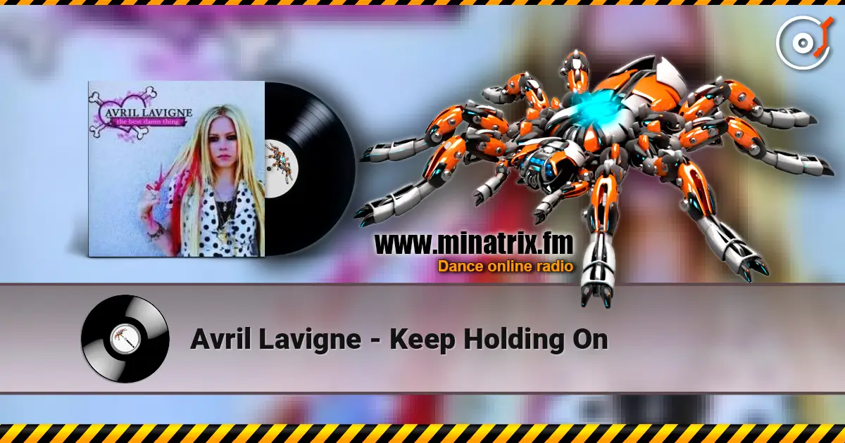Avril Lavigne - Keep Holding On жоғары сапада онлайн тыңдау | Minatrix.FM