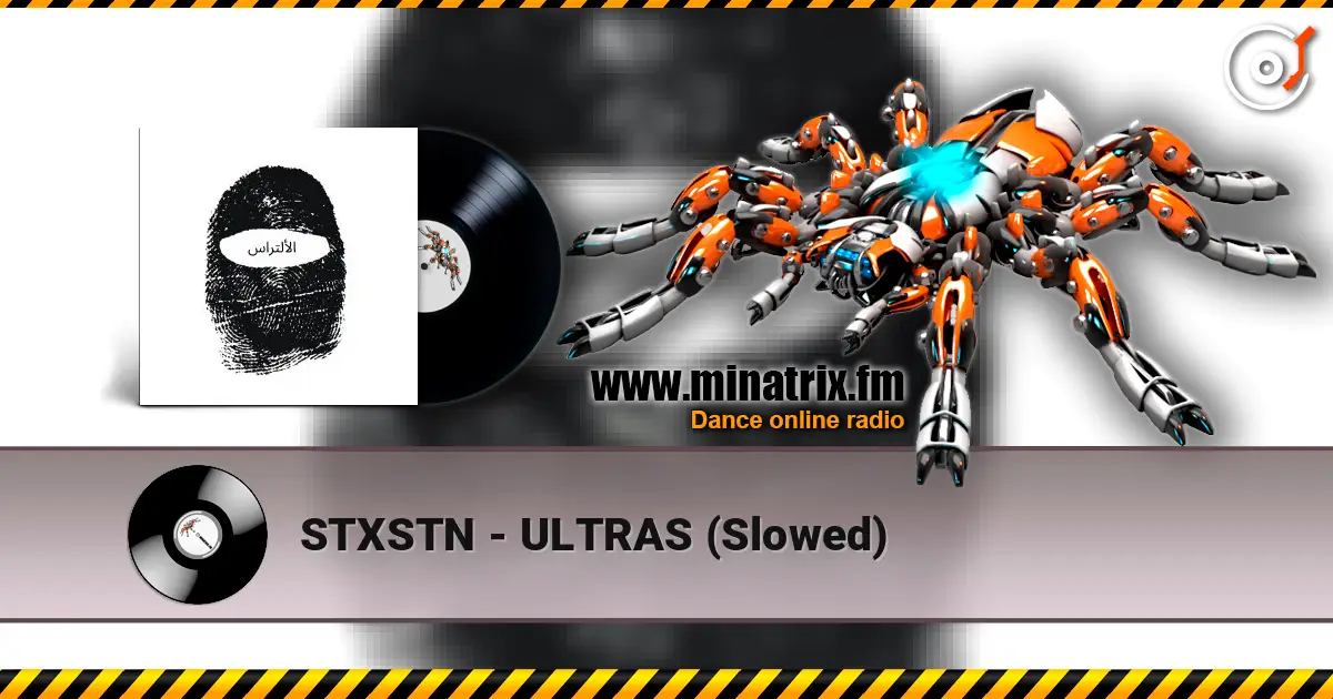 STXSTN - ULTRAS (Slowed) 高品质在线收听 | Minatrix.FM
