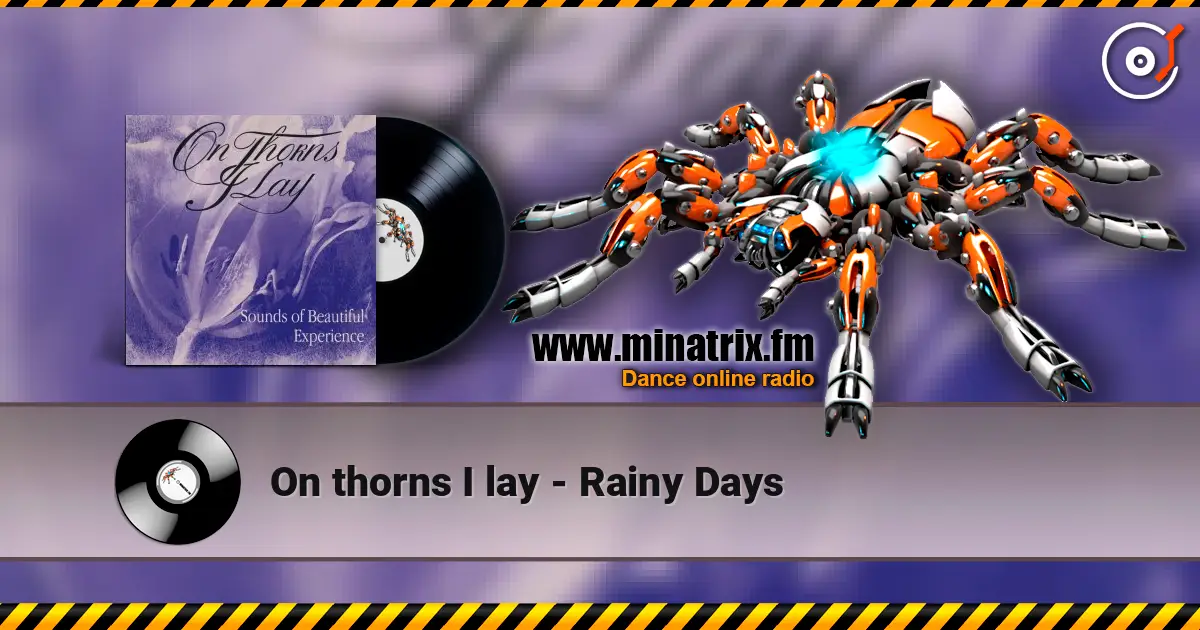 On thorns I lay - Rainy Days online in hoher Qualität hören | Minatrix.FM