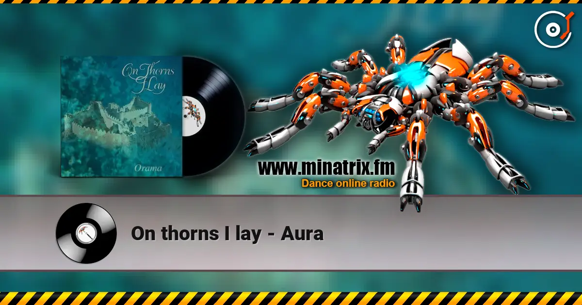 On thorns I lay - Aura жоғары сапада онлайн тыңдау | Minatrix.FM