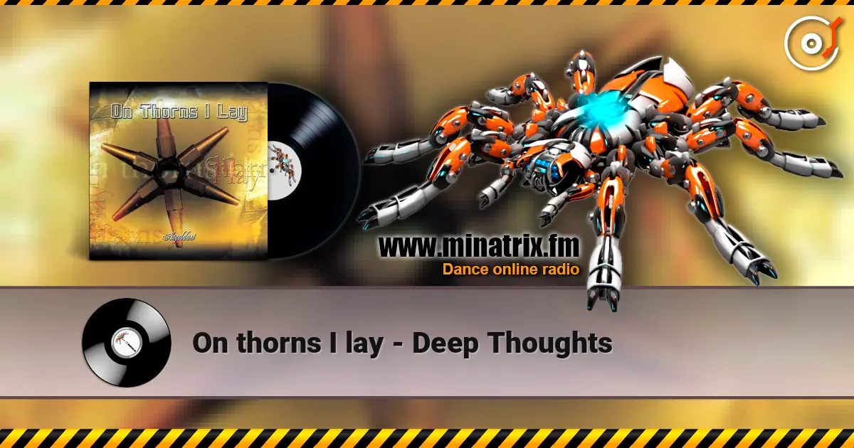 On thorns I lay - Deep Thoughts жоғары сапада онлайн тыңдау | Minatrix.FM