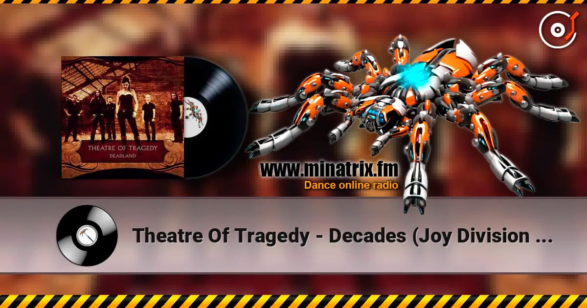 Theatre Of Tragedy - Decades (Joy Division Cover) жоғары сапада онлайн тыңдау | Minatrix.FM