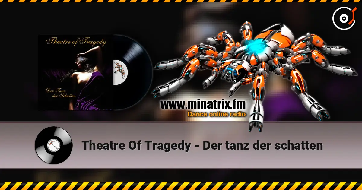 Theatre Of Tragedy - Der tanz der schatten жоғары сапада онлайн тыңдау | Minatrix.FM