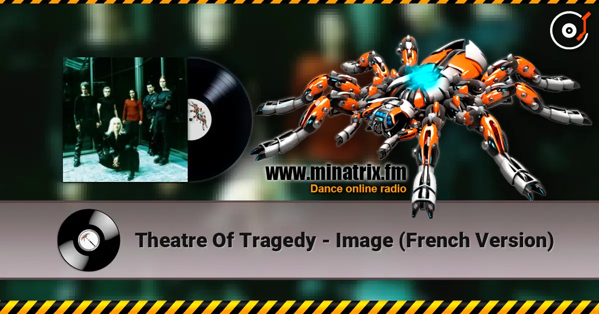 Theatre Of Tragedy - Image (French Version) жоғары сапада онлайн тыңдау | Minatrix.FM