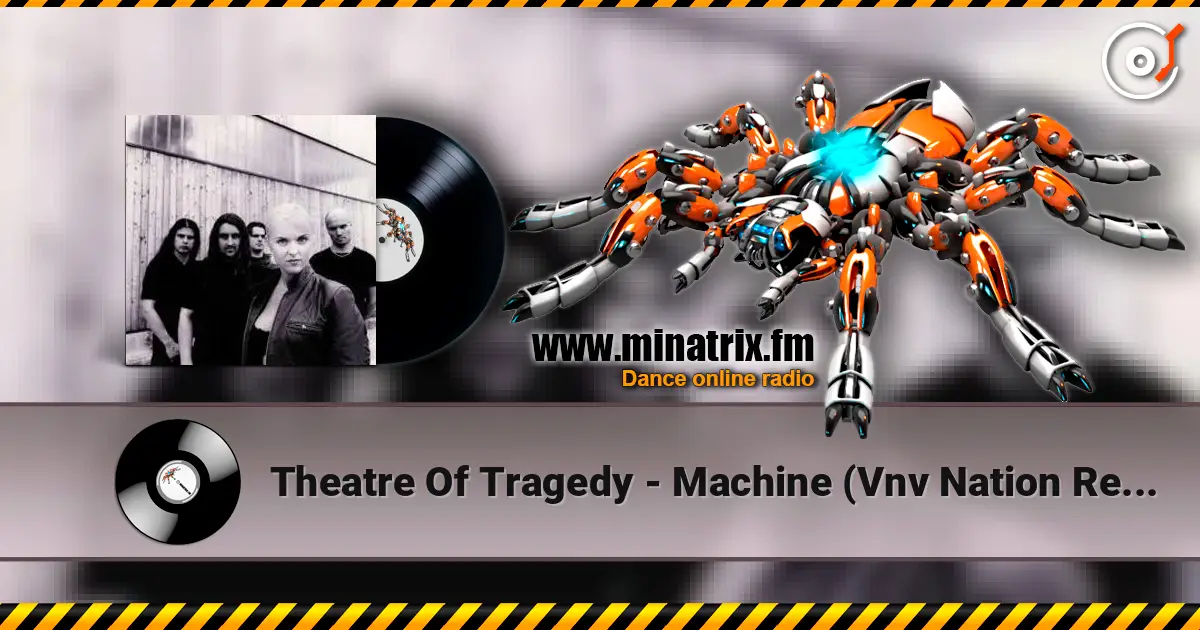Theatre Of Tragedy - Machine (Vnv Nation Remix) жоғары сапада онлайн тыңдау | Minatrix.FM