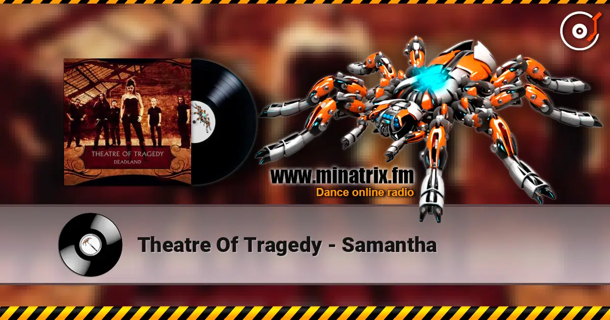 Theatre Of Tragedy - Samantha жоғары сапада онлайн тыңдау | Minatrix.FM