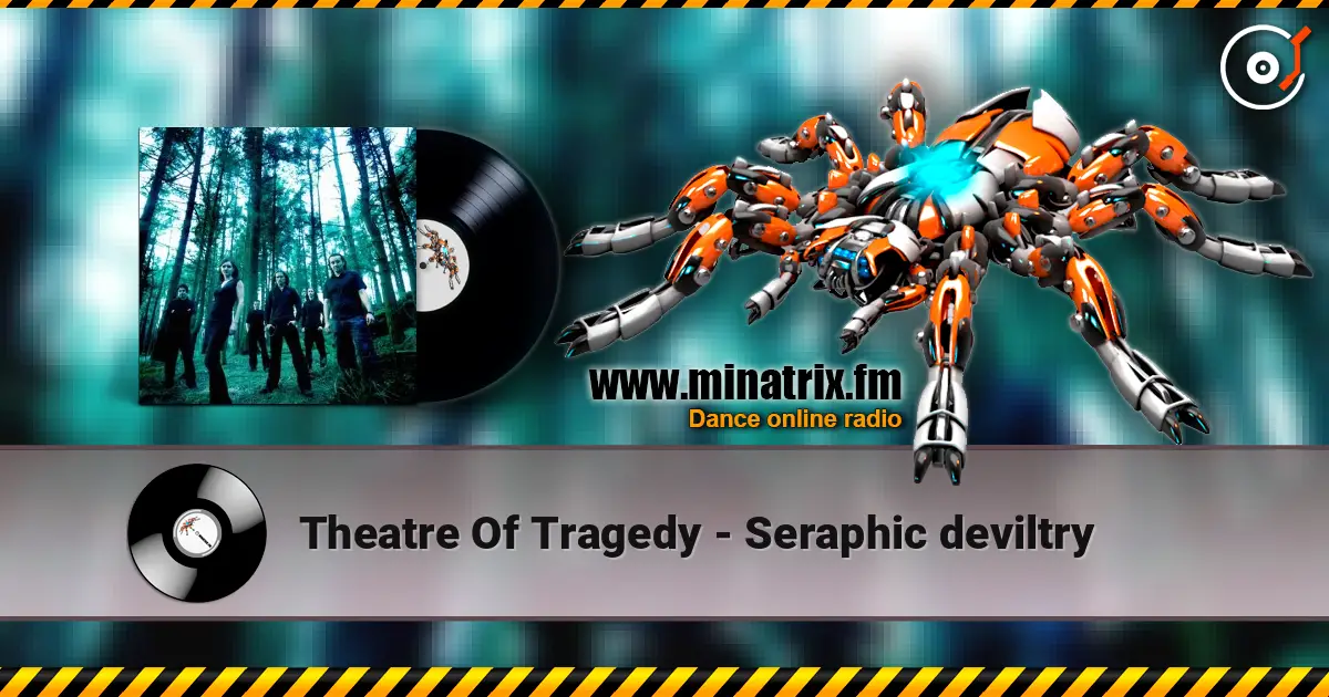 Theatre Of Tragedy - Seraphic deviltry жоғары сапада онлайн тыңдау | Minatrix.FM