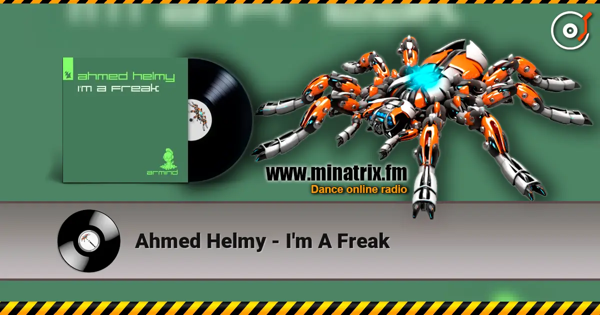 Ahmed Helmy - I'm A Freak жоғары сапада онлайн тыңдау | Minatrix.FM
