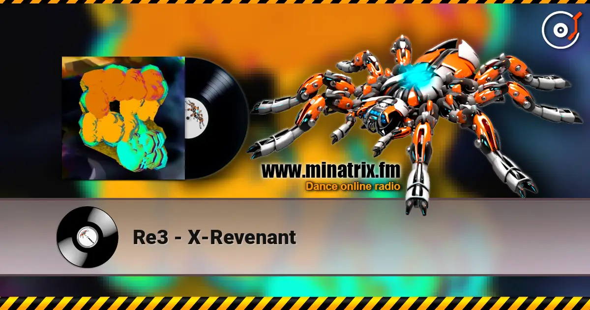 Re3 - X-Revenant жоғары сапада онлайн тыңдау | Minatrix.FM