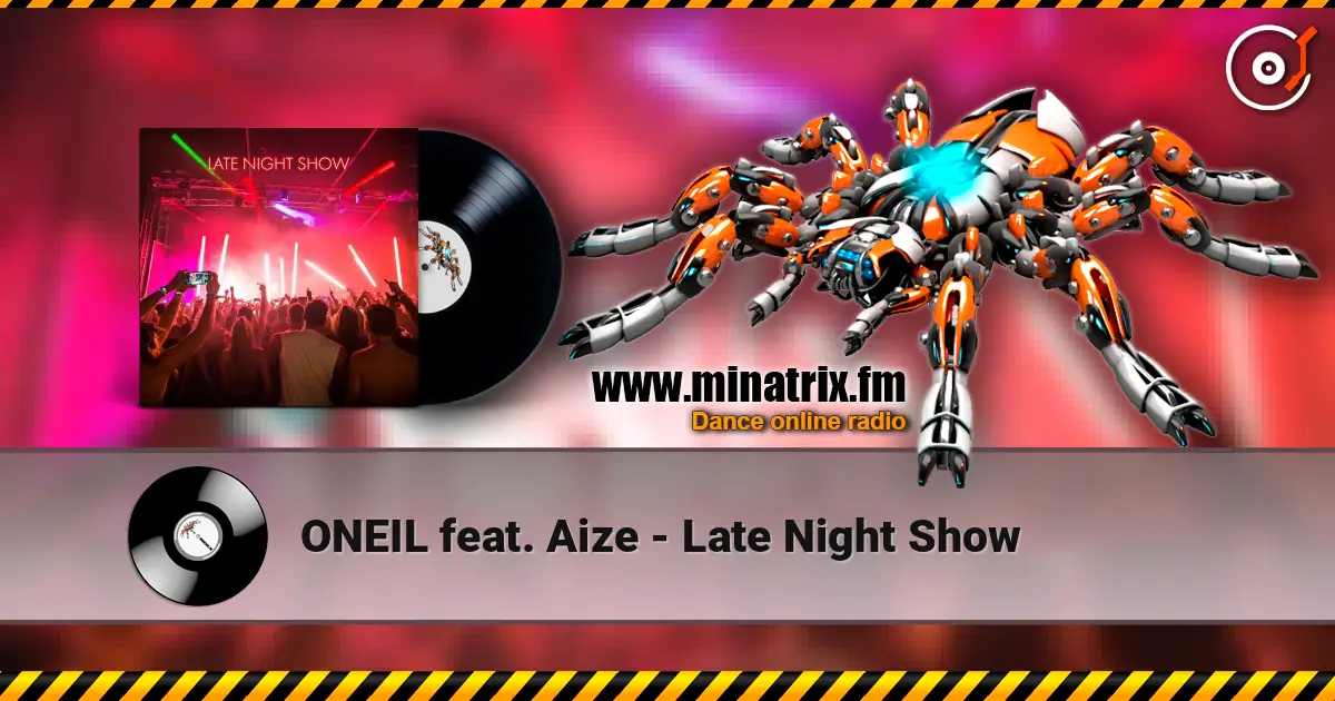ONEIL feat. Aize - Late Night Show 高品质在线收听 | Minatrix.FM