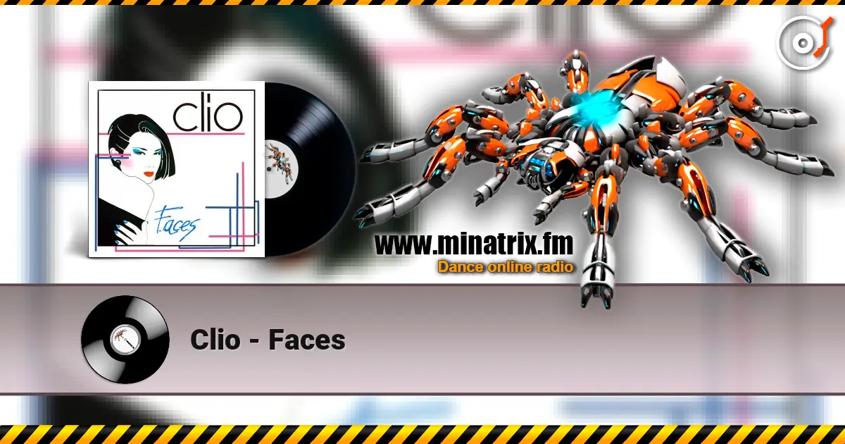 Clio - Faces жоғары сапада онлайн тыңдау | Minatrix.FM