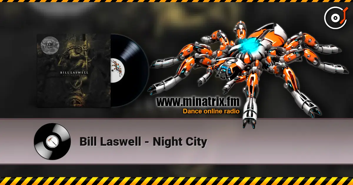 Bill Laswell - Night City жоғары сапада онлайн тыңдау | Minatrix.FM