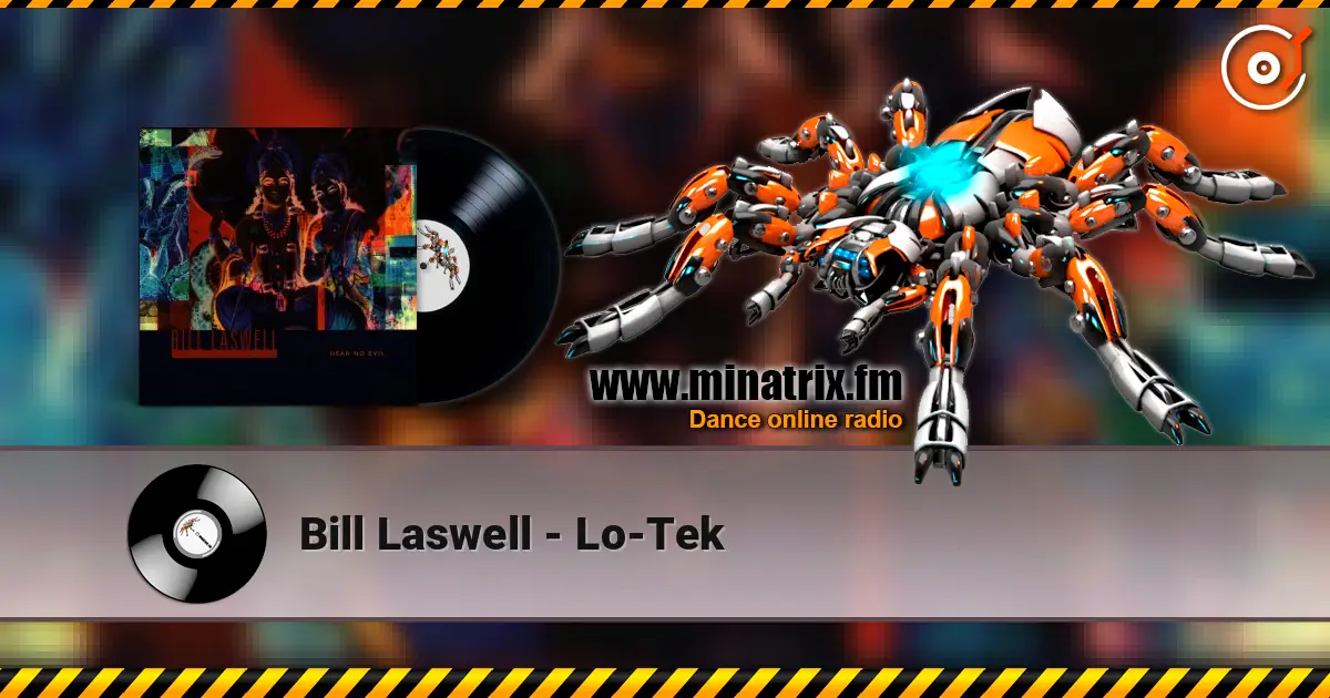 Bill Laswell - Lo-Tek жоғары сапада онлайн тыңдау | Minatrix.FM