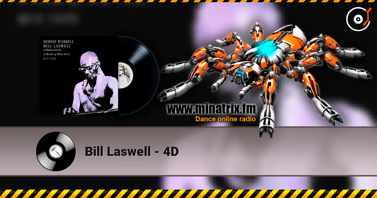 Bill Laswell - 4D жоғары сапада онлайн тыңдау | Minatrix.FM