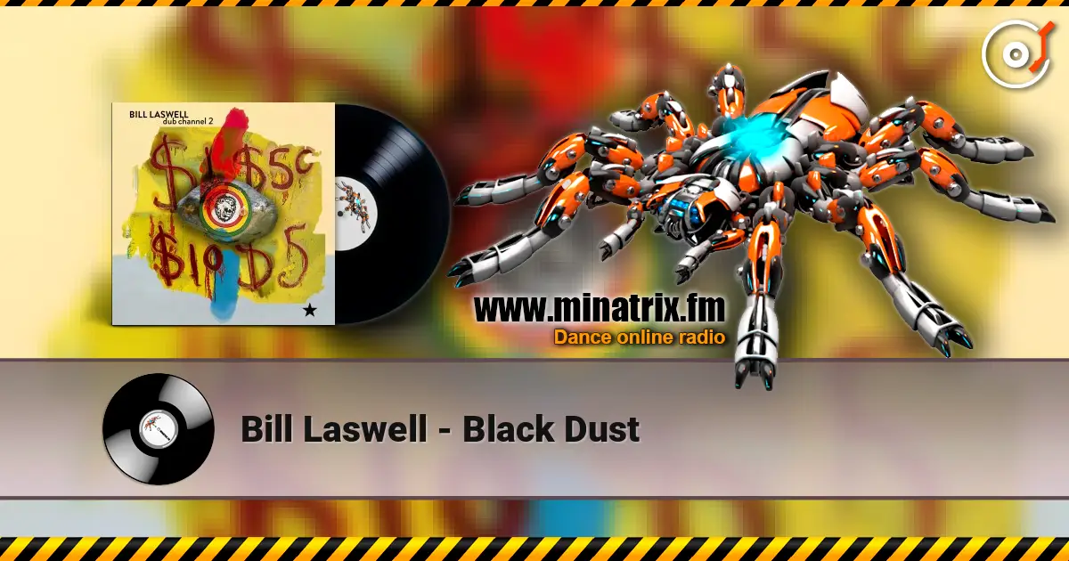 Bill Laswell - Black Dust жоғары сапада онлайн тыңдау | Minatrix.FM