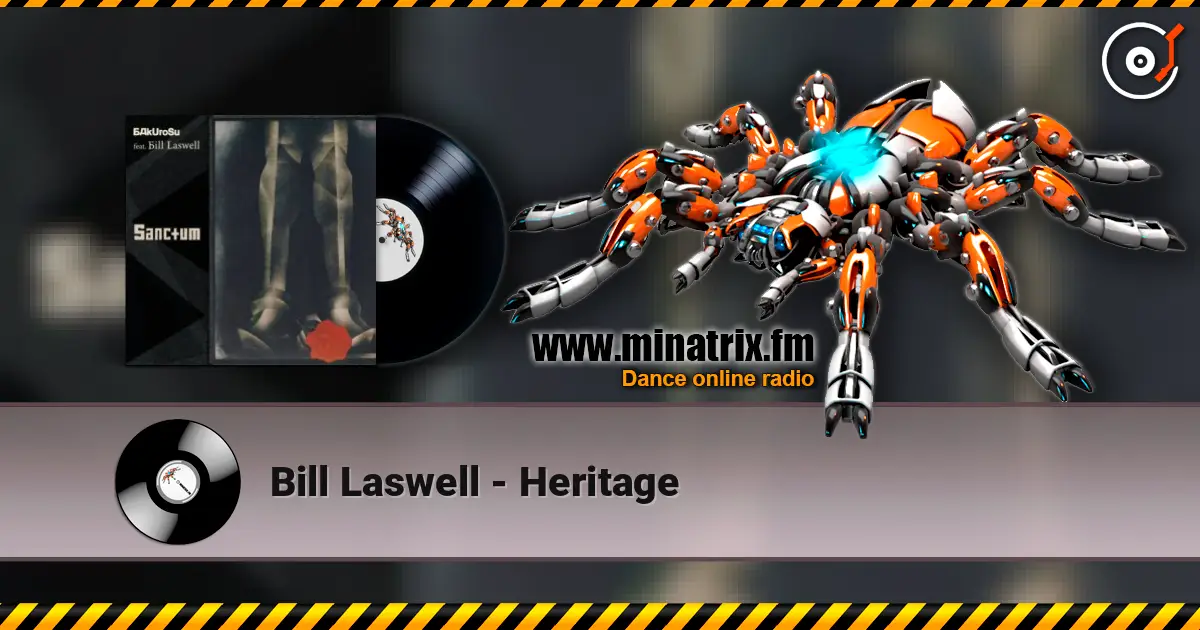 Bill Laswell - Heritage жоғары сапада онлайн тыңдау | Minatrix.FM