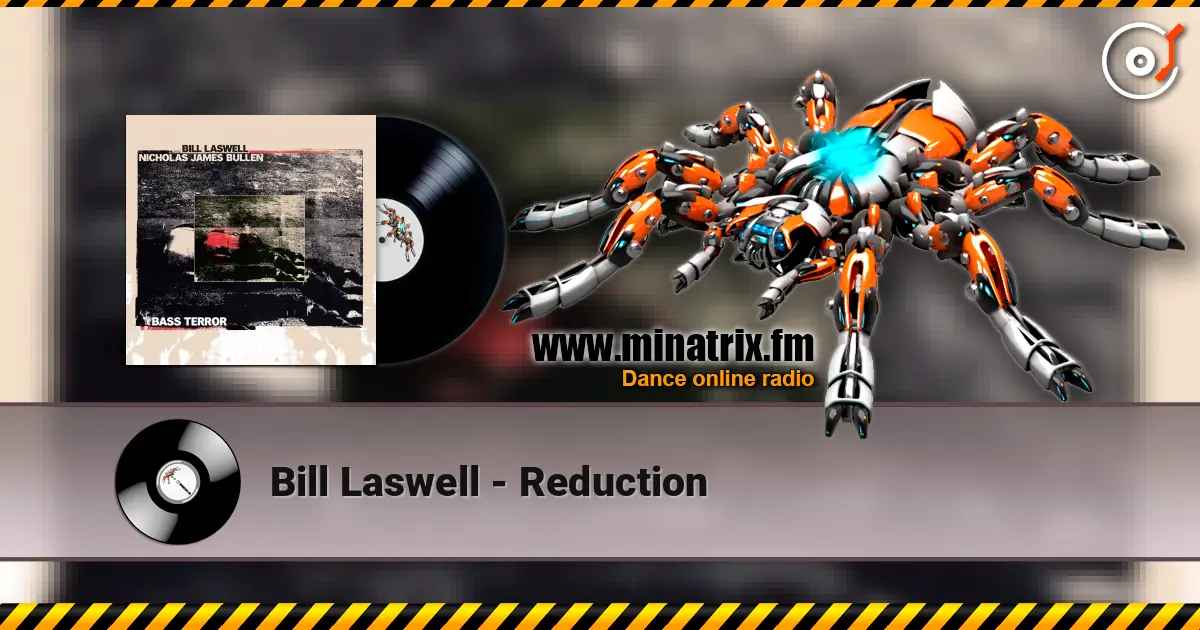 Bill Laswell - Reduction жоғары сапада онлайн тыңдау | Minatrix.FM