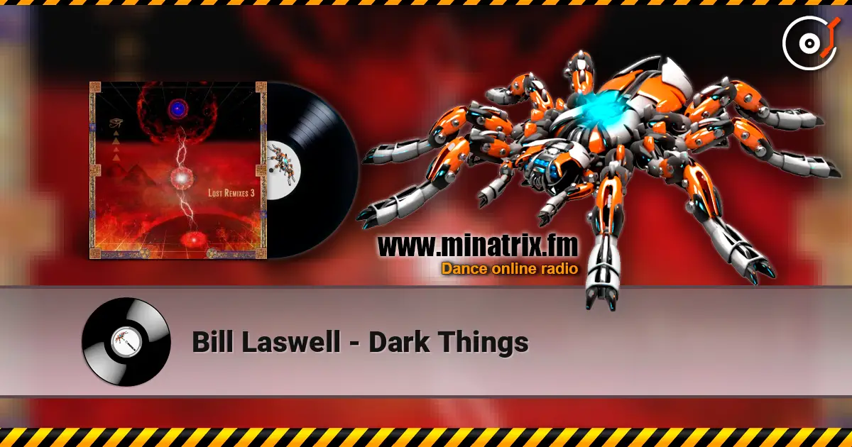 Bill Laswell - Dark Things жоғары сапада онлайн тыңдау | Minatrix.FM