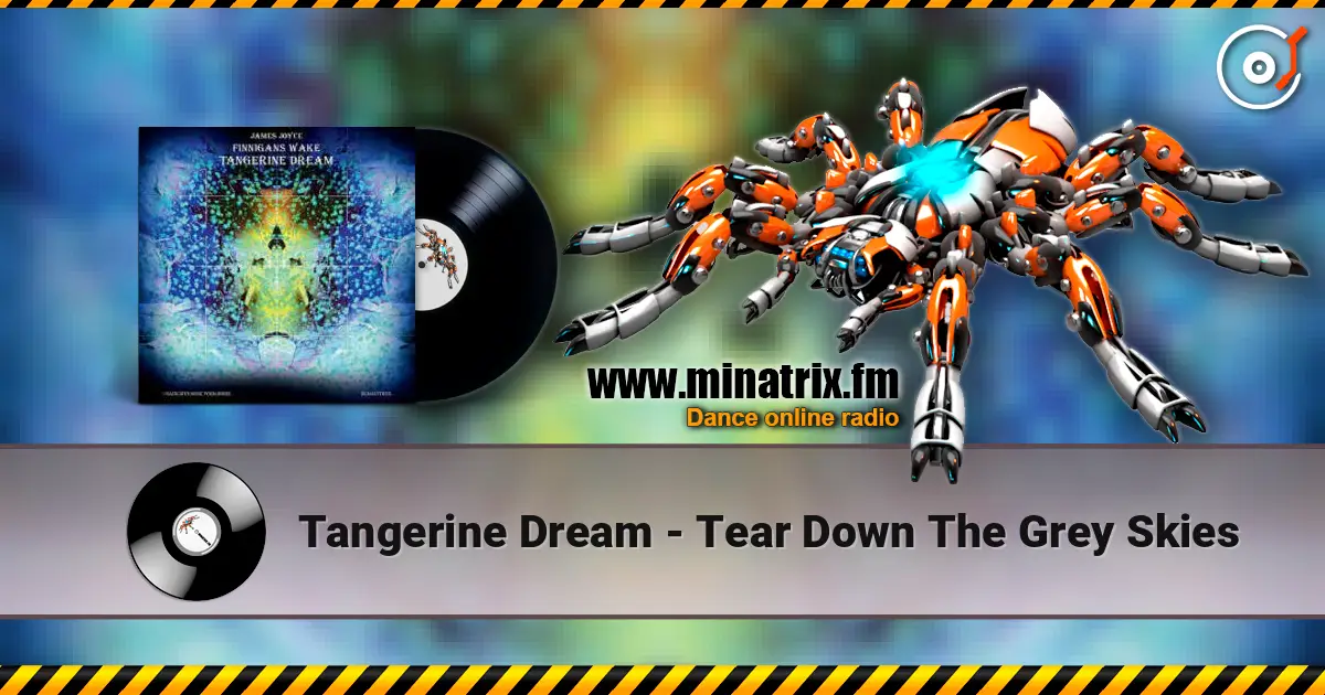 Tangerine Dream - Tear Down The Grey Skies жоғары сапада онлайн тыңдау | Minatrix.FM