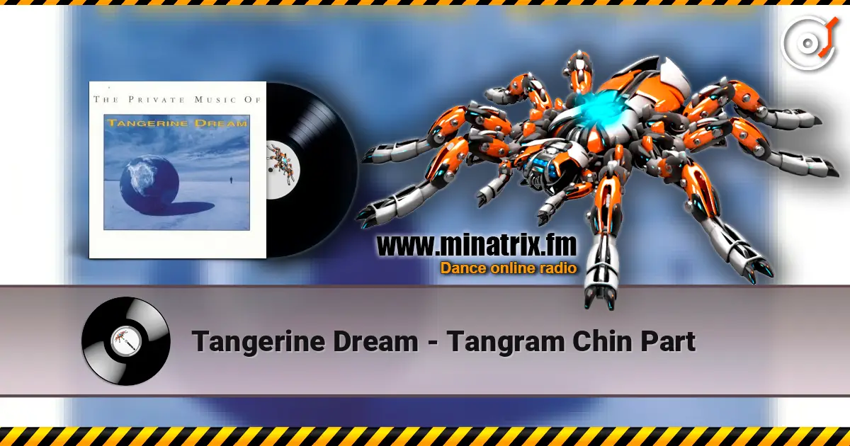 Tangerine Dream - Tangram Chin Part жоғары сапада онлайн тыңдау | Minatrix.FM