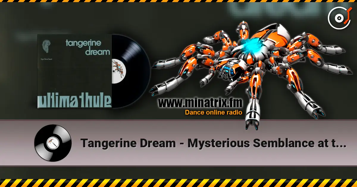 Tangerine Dream - Mysterious Semblance at the Strand of Nightmares жоғары сапада онлайн тыңдау | Minatrix.FM