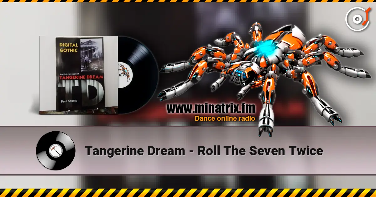 Tangerine Dream - Roll The Seven Twice жоғары сапада онлайн тыңдау | Minatrix.FM