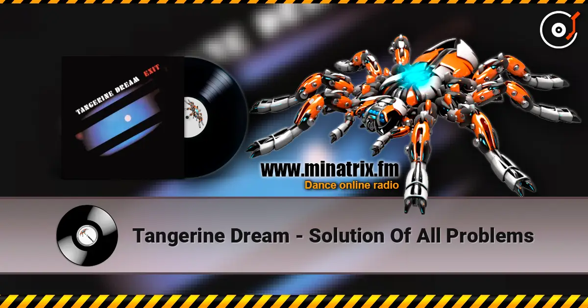 Tangerine Dream - Solution Of All Problems жоғары сапада онлайн тыңдау | Minatrix.FM