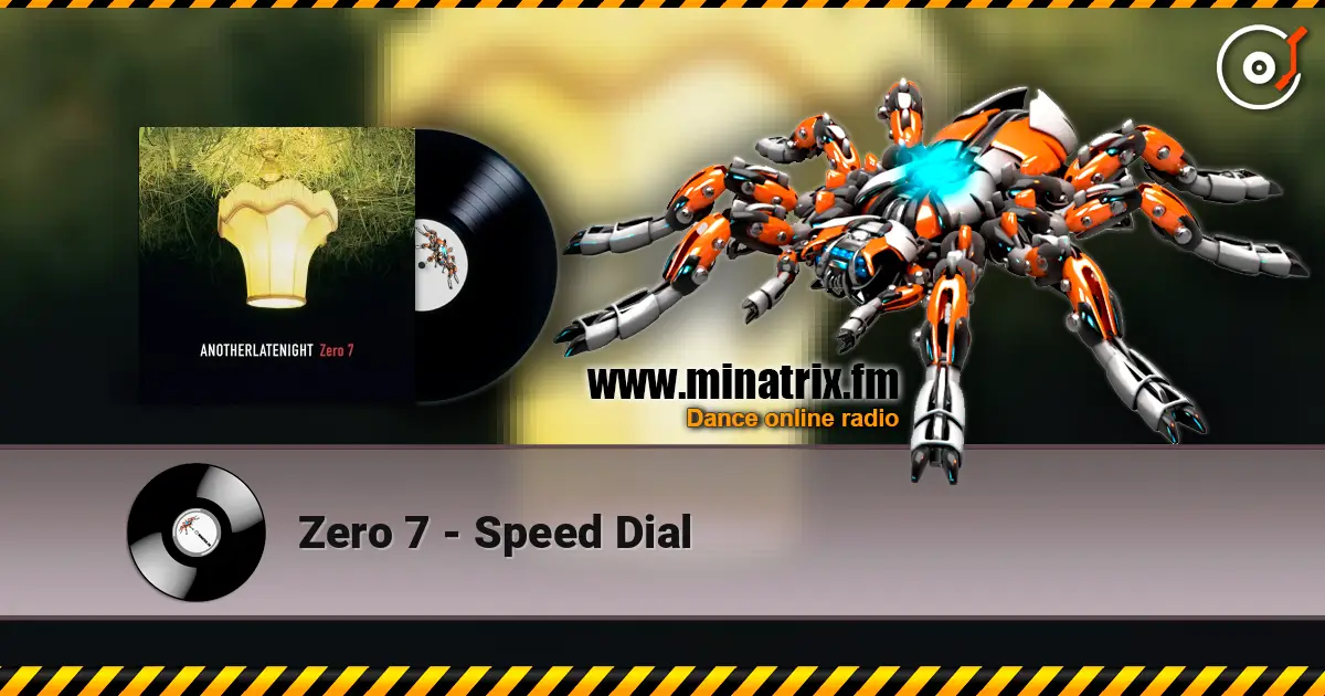 Zero 7 - Speed Dial жоғары сапада онлайн тыңдау | Minatrix.FM