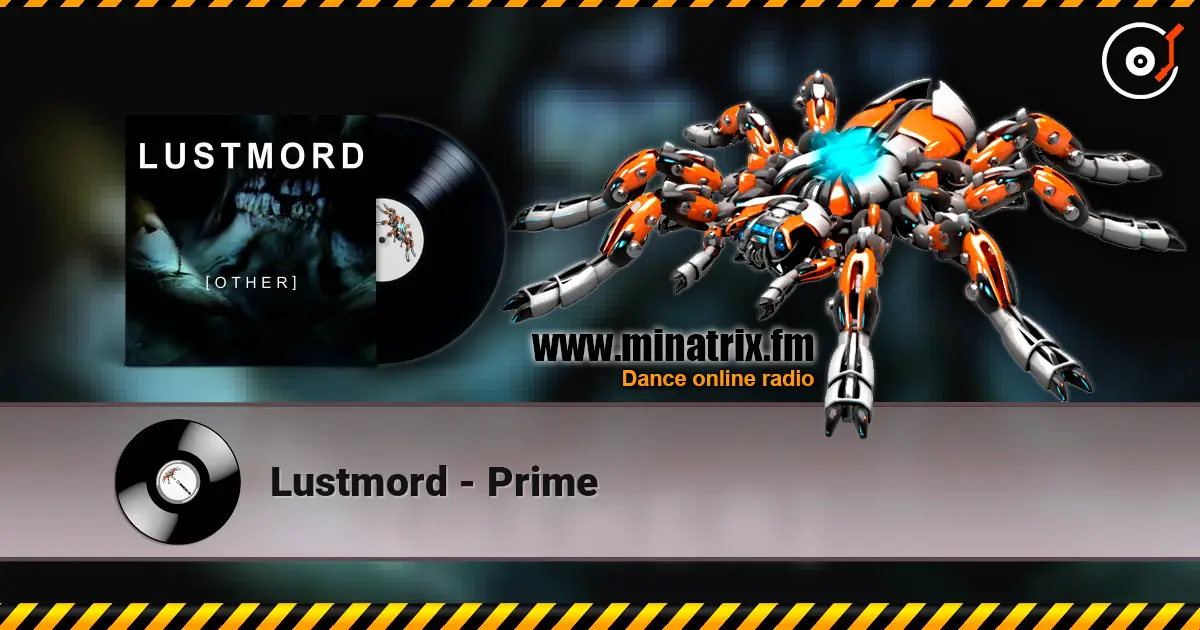 Lustmord - Prime жоғары сапада онлайн тыңдау | Minatrix.FM