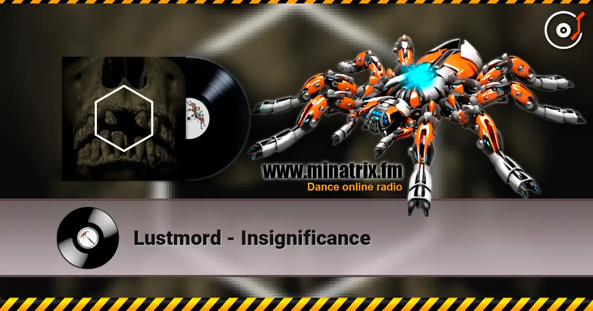 Lustmord - Insignificance жоғары сапада онлайн тыңдау | Minatrix.FM