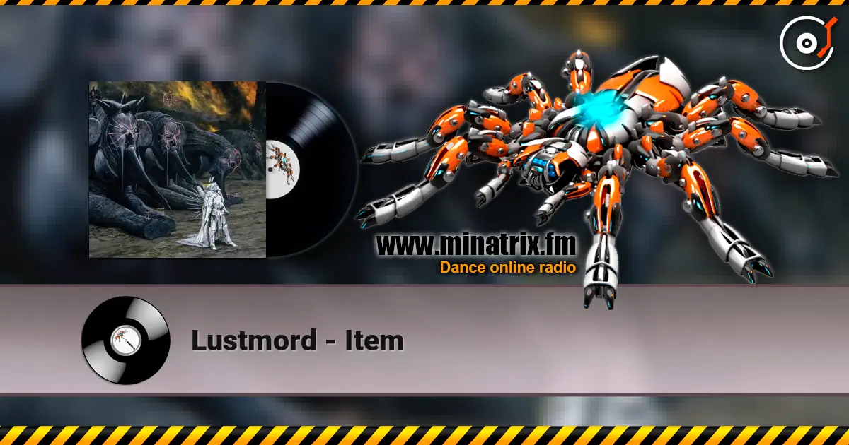 Lustmord - Item жоғары сапада онлайн тыңдау | Minatrix.FM