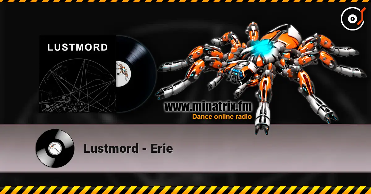 Lustmord - Erie жоғары сапада онлайн тыңдау | Minatrix.FM