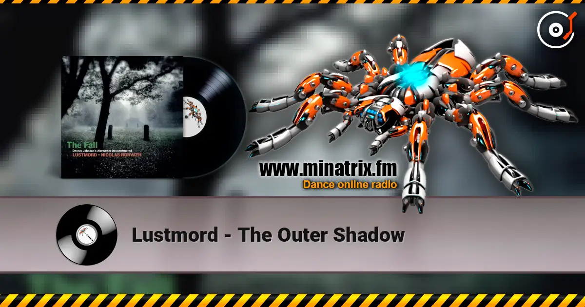 Lustmord - The Outer Shadow жоғары сапада онлайн тыңдау | Minatrix.FM