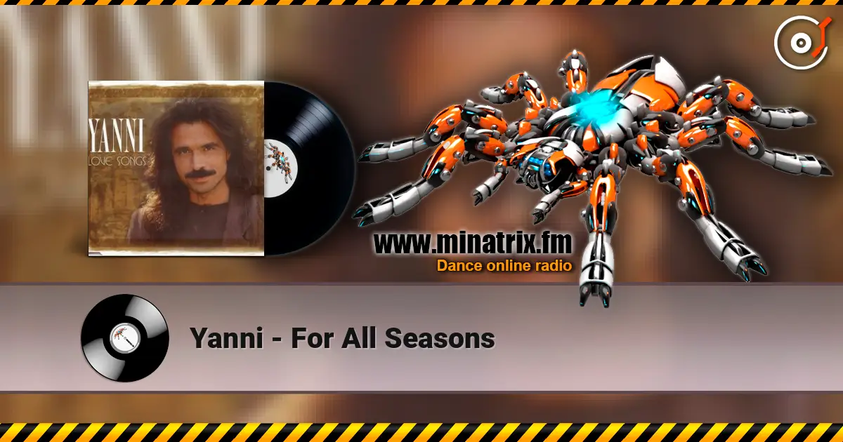 Yanni - For All Seasons жоғары сапада онлайн тыңдау | Minatrix.FM