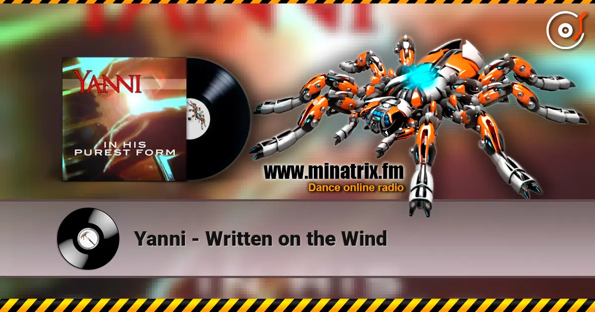 Yanni - Written on the Wind жоғары сапада онлайн тыңдау | Minatrix.FM