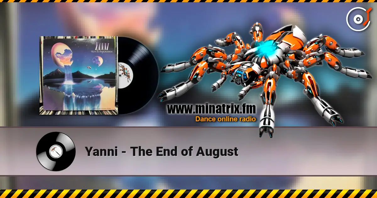 Yanni - The End of August жоғары сапада онлайн тыңдау | Minatrix.FM