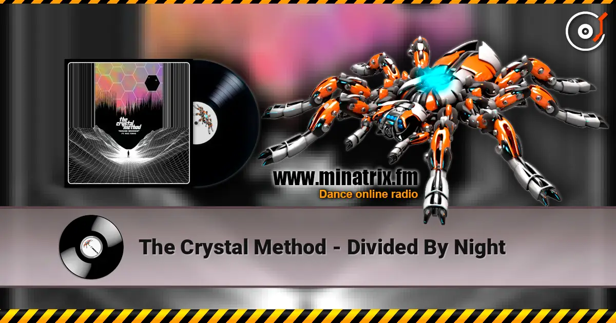 The Crystal Method - Divided By Night жоғары сапада онлайн тыңдау | Minatrix.FM