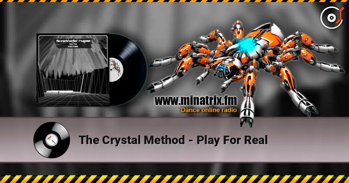 The Crystal Method - Play For Real жоғары сапада онлайн тыңдау | Minatrix.FM