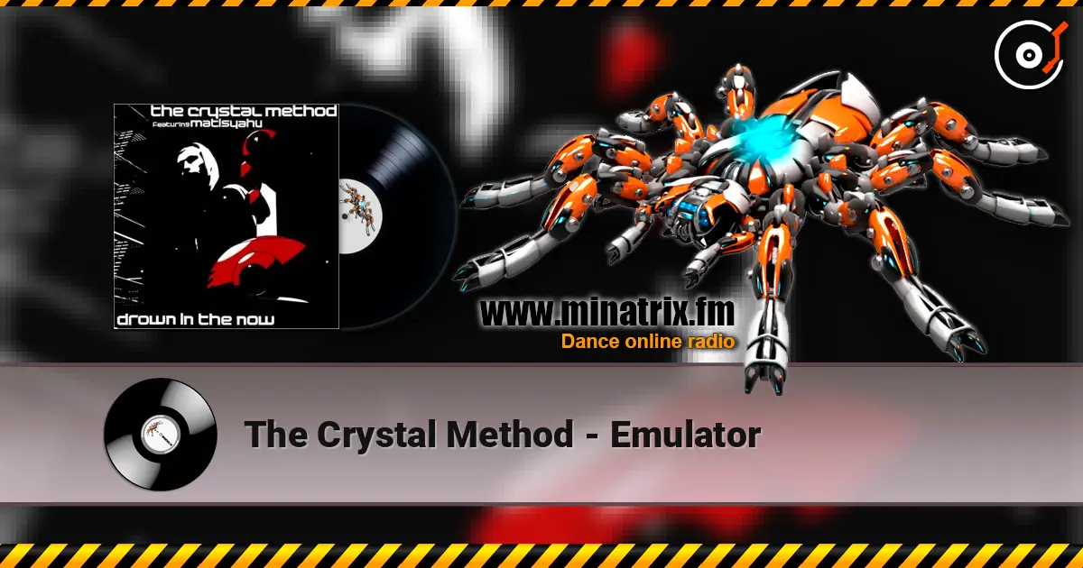 The Crystal Method - Emulator жоғары сапада онлайн тыңдау | Minatrix.FM