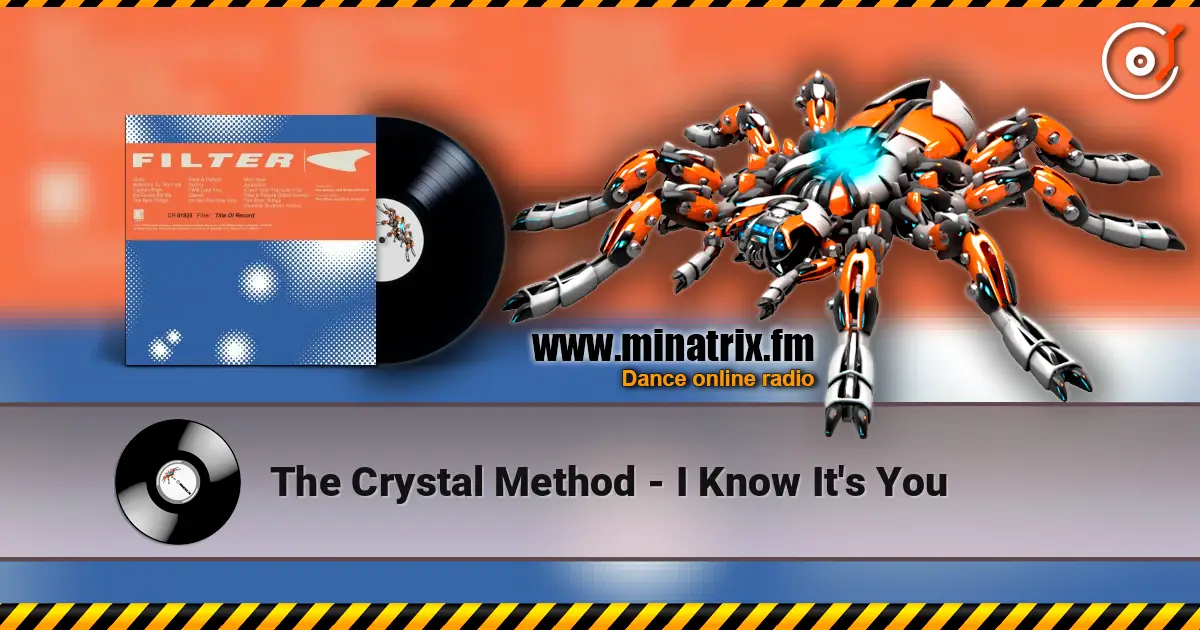 The Crystal Method - I Know It's You жоғары сапада онлайн тыңдау | Minatrix.FM