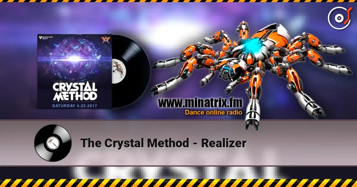The Crystal Method - Realizer жоғары сапада онлайн тыңдау | Minatrix.FM