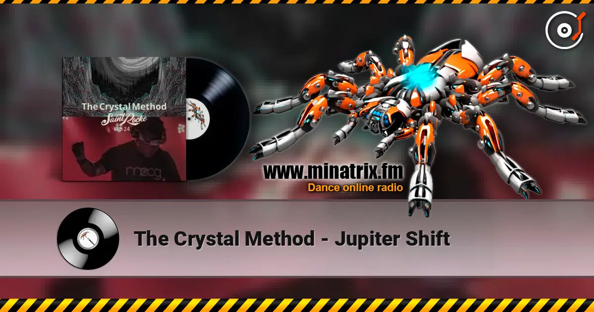 The Crystal Method - Jupiter Shift жоғары сапада онлайн тыңдау | Minatrix.FM