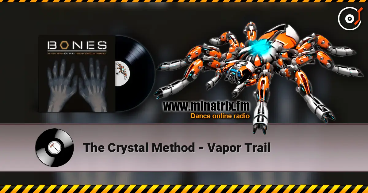 The Crystal Method - Vapor Trail жоғары сапада онлайн тыңдау | Minatrix.FM
