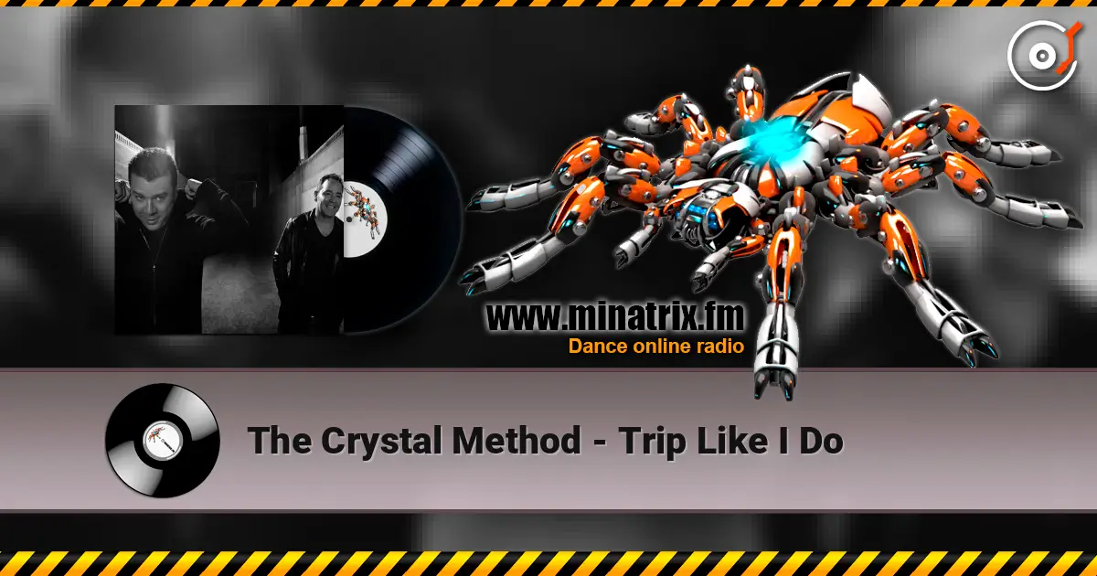 The Crystal Method - Trip Like I Do жоғары сапада онлайн тыңдау | Minatrix.FM