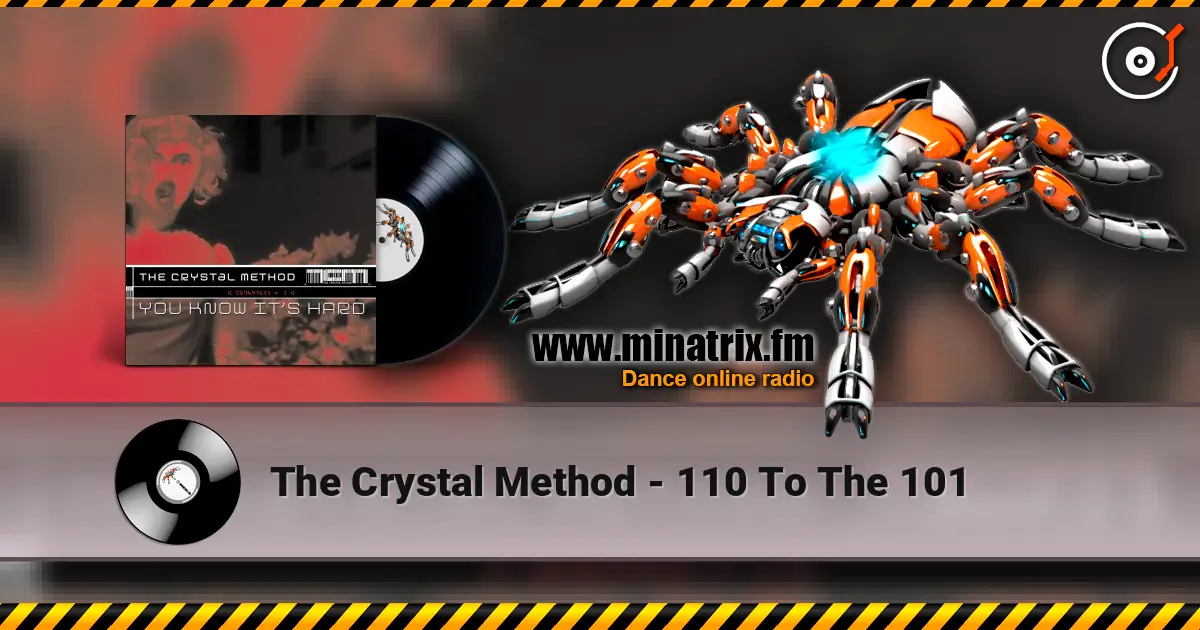 The Crystal Method - 110 To The 101 жоғары сапада онлайн тыңдау | Minatrix.FM