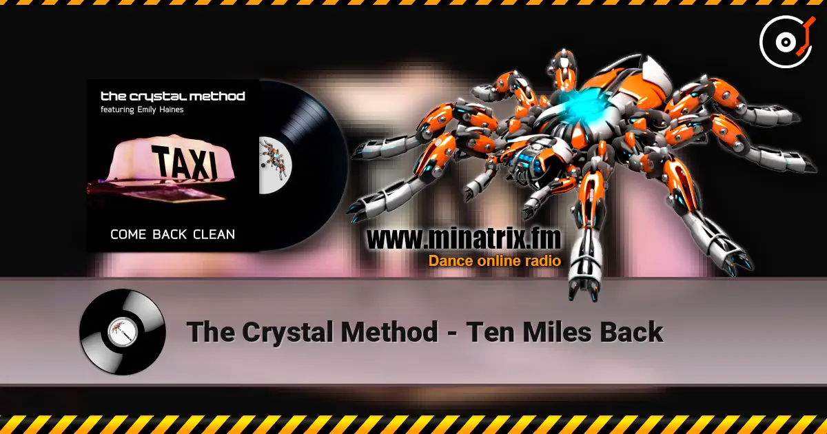 The Crystal Method - Ten Miles Back жоғары сапада онлайн тыңдау | Minatrix.FM