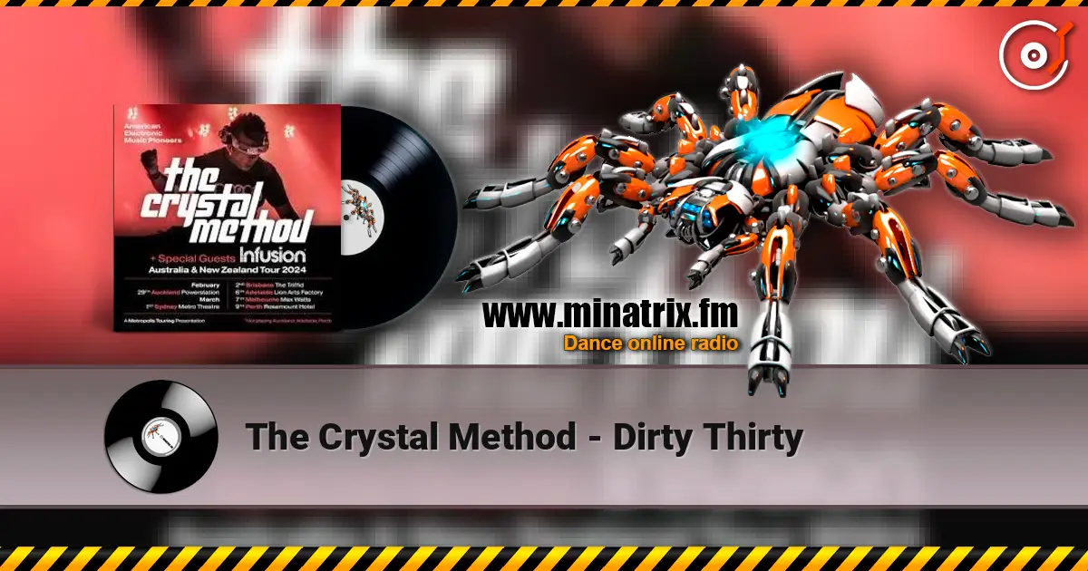 The Crystal Method - Dirty Thirty жоғары сапада онлайн тыңдау | Minatrix.FM